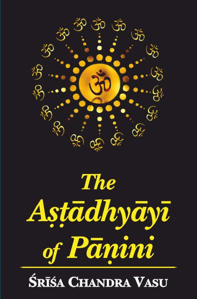 The Ashtadhyayi of Panini (2 Volumes in Set)