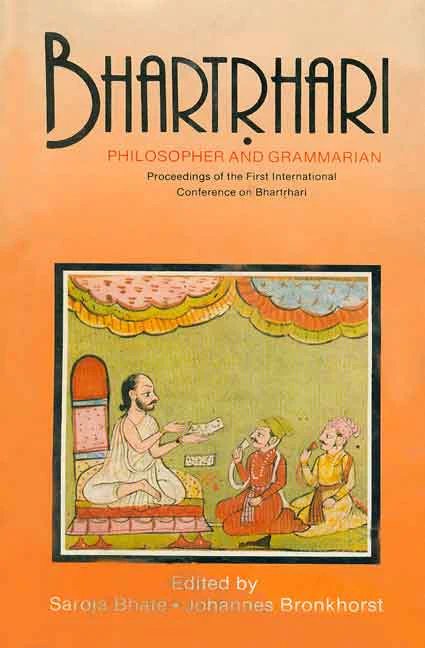 Bhartrhari: Philosopher and Grammarian by Saroj Bhate