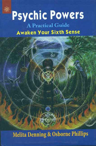 Psychic Powers: A Practical Guide Awaken your Sixth sense by Melita Denning