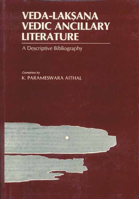 Veda Laksana: Vedic Ancillary Literature by K. Parameswara Aithal