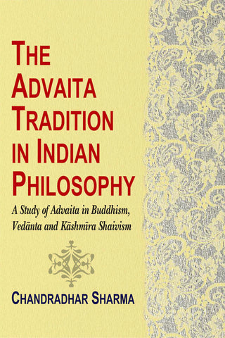 The Advaita Tradition in Indian Philosophy by Chandradhar Sharma