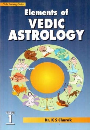 Elements of Vedic Astrology - Vol 1 & 2 by K. S. Charak