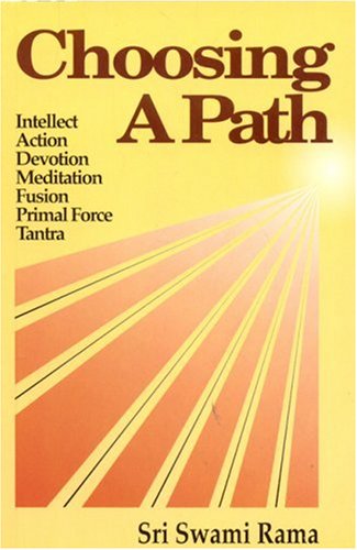 Choosing a Path (Intellect, Action, Devotion, Meditation, Fusion, Primal, Force, Tantra)