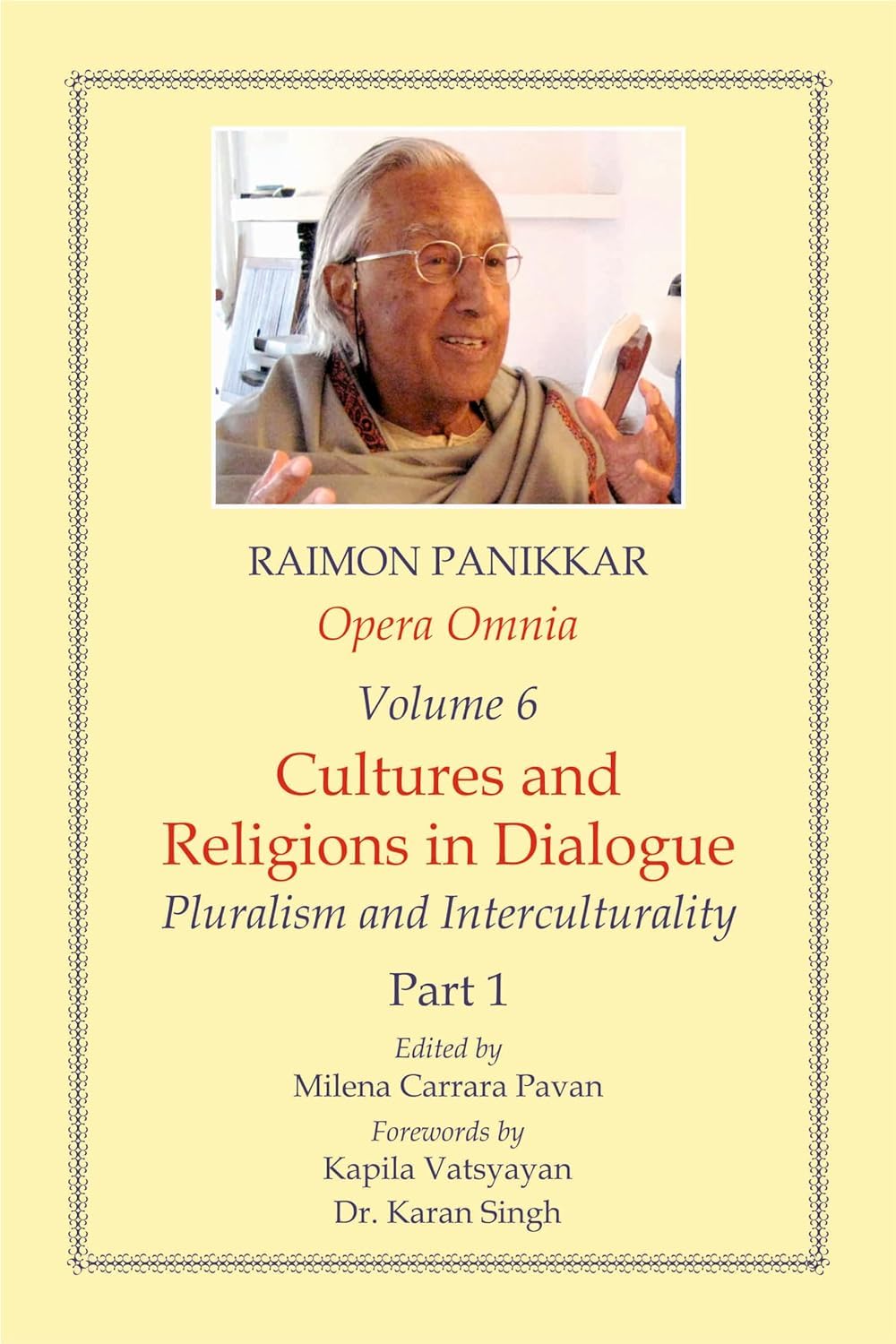 Opera Omnia (Vol. 6, Part 1): Cultures and Religions in Dialogue - Pluralism and Interculturality by Raimon Panikkar