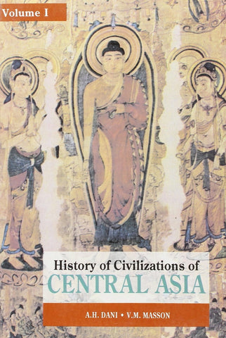 History of Civilizations in Central Asia -- Vol. 1 by A. H. Dani