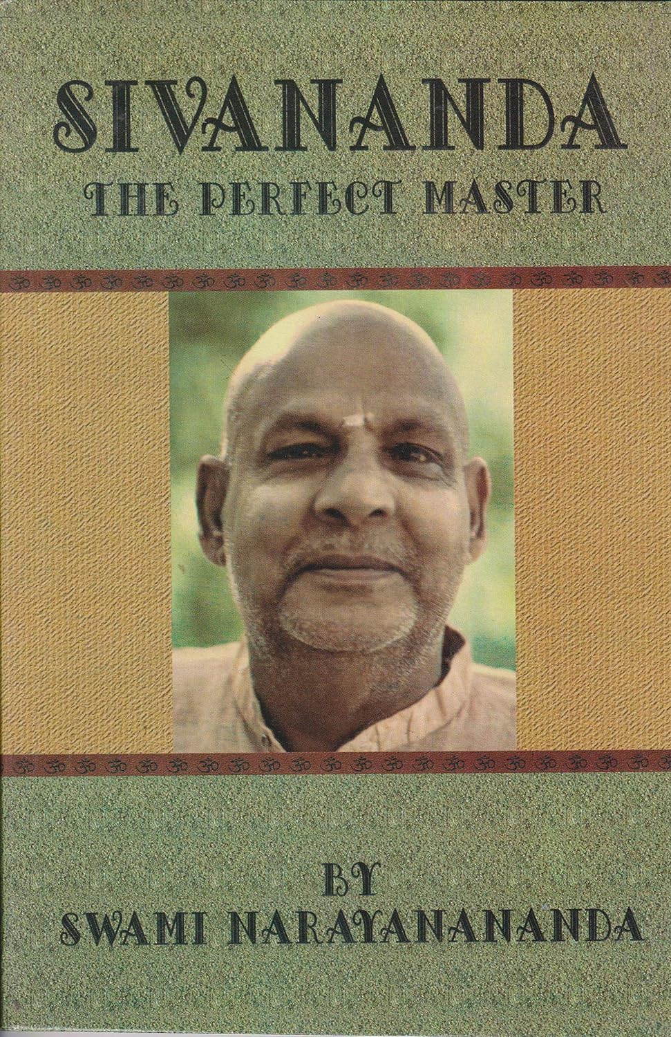 Sivananda The Perfect Master