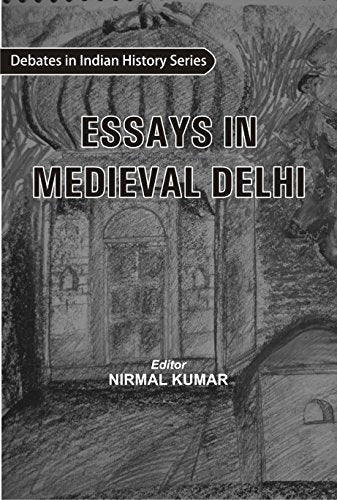 Essays in Medieval Delhi