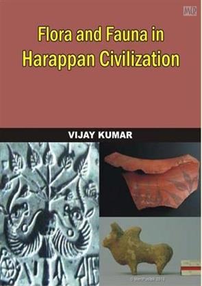 Flora and Fauna in Harappan Civilization