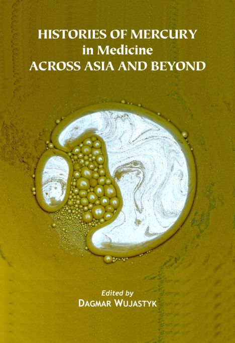 Histories Of Mercury In Medicine Across Asia And Beyond