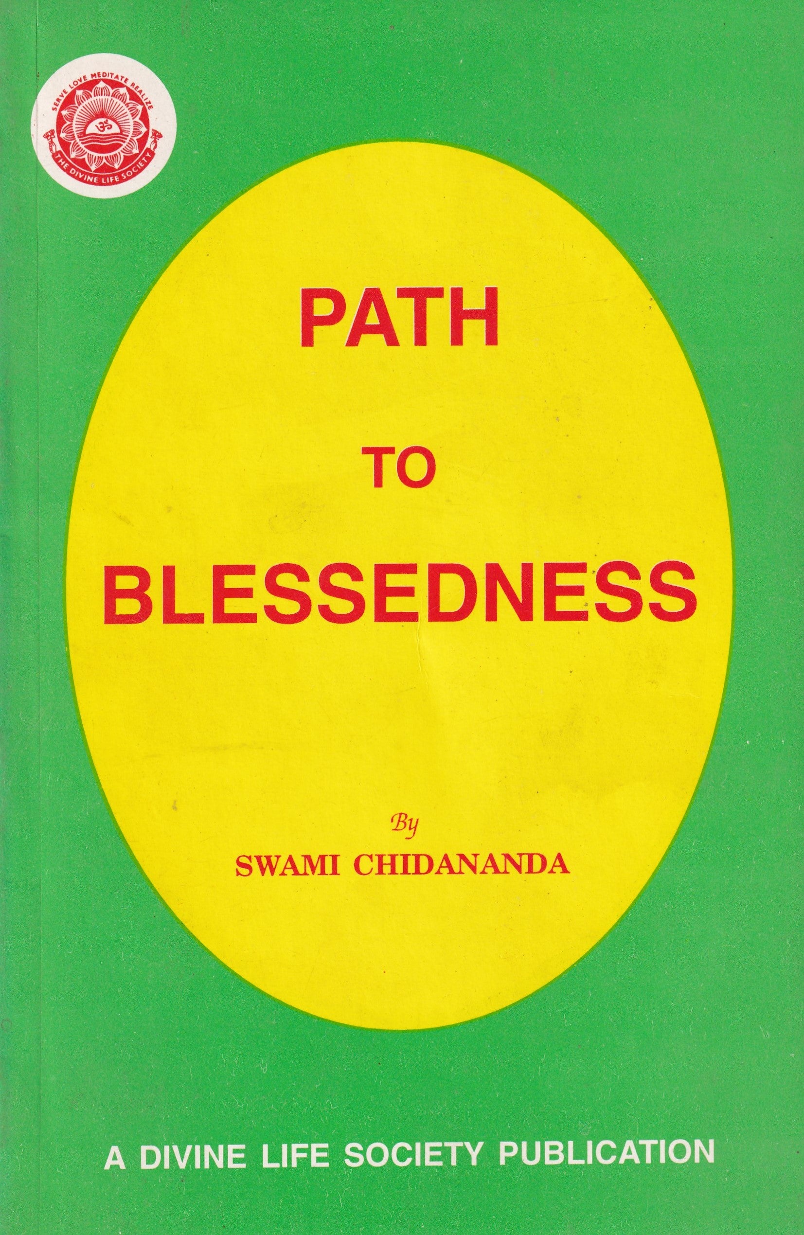 Path to Blessedness- Quintessence of The Ashtanga Yoga of Sage, Maharishi Patanjali by Swami Chidananda