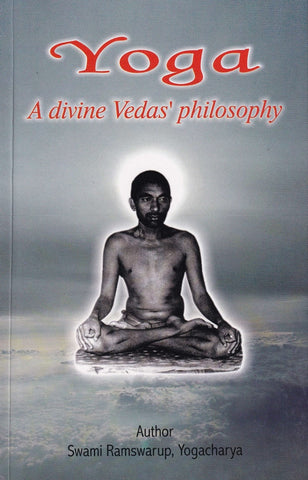 Yoga a Divine Vedas Philosophy by Swami Ramswarup Yogacharya