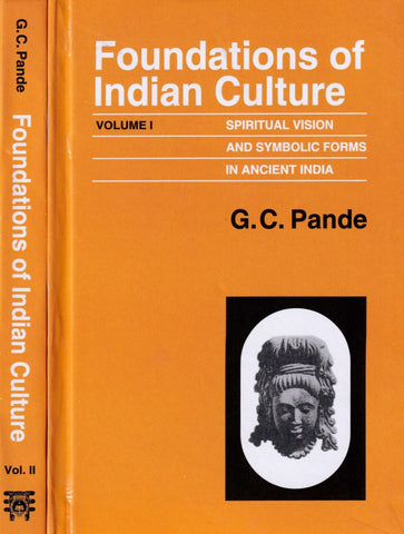 Foundations of Indian Culture: Spiritual vision and Symbolic Forms, in Ancient India (2 Vols) by G. C. Pande