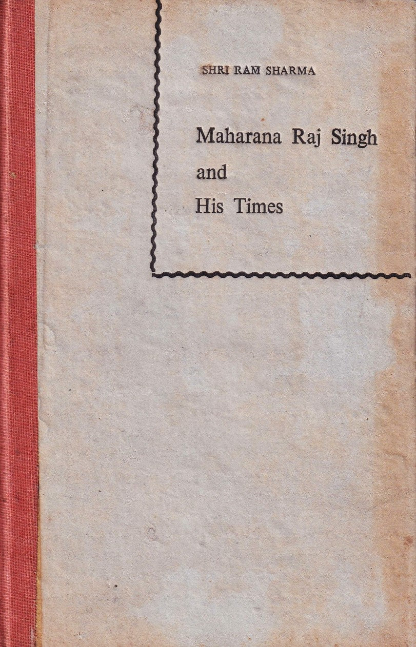 Maharana Raj Singh and His Times