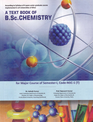 A. Text Book of B.Sc. Chemistry: for Major Course of Semester-I, Code-MJC1 (T) by Dr, Indrajit Kumar