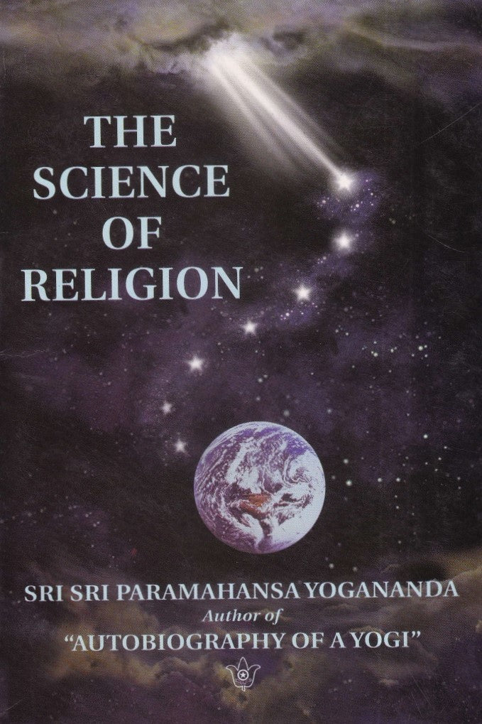 The Science of Religion by Sri Sri Paramahansa Yogananda