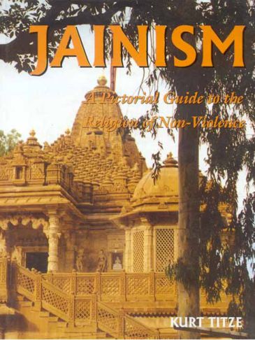 Jainism: A Pictorial Guide to the Religion of Non-Violence