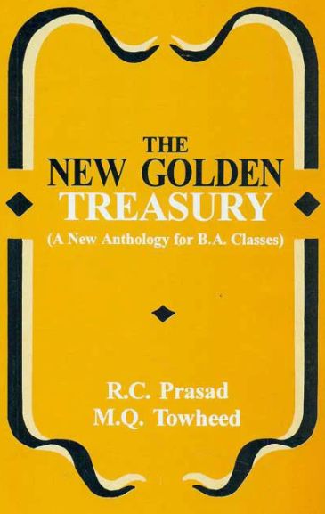 The New Golden Treasury: A New Anthology for B.A. Classes