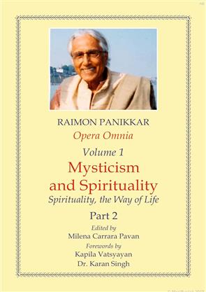 Opera Omnia Vol 1 Mysticism And Spirituality Part 2 by Raimon Panikkar