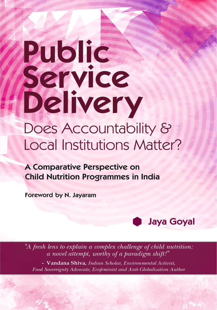 Public Service Delivery: Does Accountability & Local Institutions Matter by Jaya Goyal