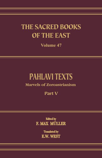 Pahlavi Texts (Set in 5 Vols.)  (SBE Vol. 5, 18, 24, 37 & 47)