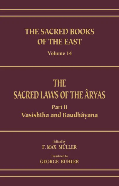 The Sacred Laws of The Aryas: As Taught in The School of Apastamba, Gautama, Vasishtha, and Baudhayana ( in 2 Volumes Set)