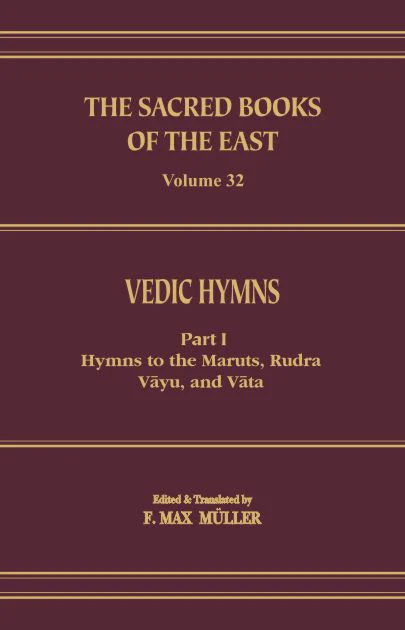 Vedic Hymns: Hymns to the Maruts, Rudra, Vayu, Vata and Angi Mandalas I-V (2 Vol Set) by F. Max Muller