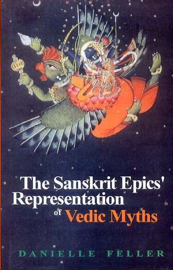 The Sanskrit Epics Representation of Vedic Myths