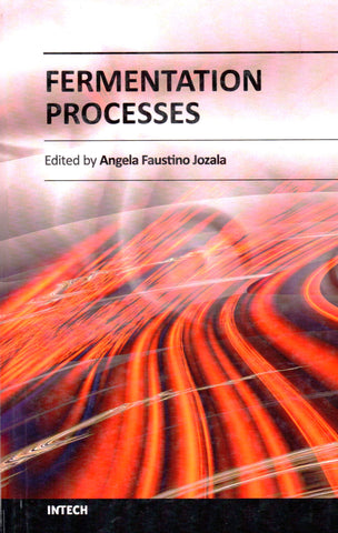 Fermentation Processes by Angela Faustino Jozala