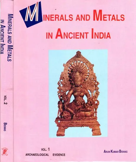 Minerals and Metals In Ancient India (In 2 Vol Set) by Arun Kumar Biswas