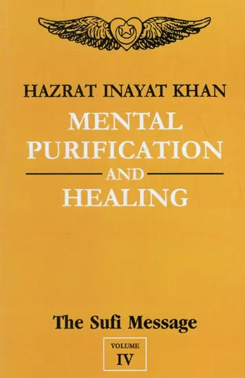 Mental Purification and Healing : The Sufi Message (Volume-4) by Hazrat Inayat Khan