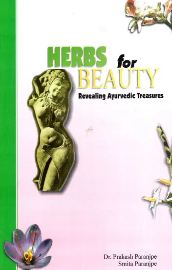 Herbs for Beauty: Revealing Ayurvedic Treasures by Prakash Paranjpe 