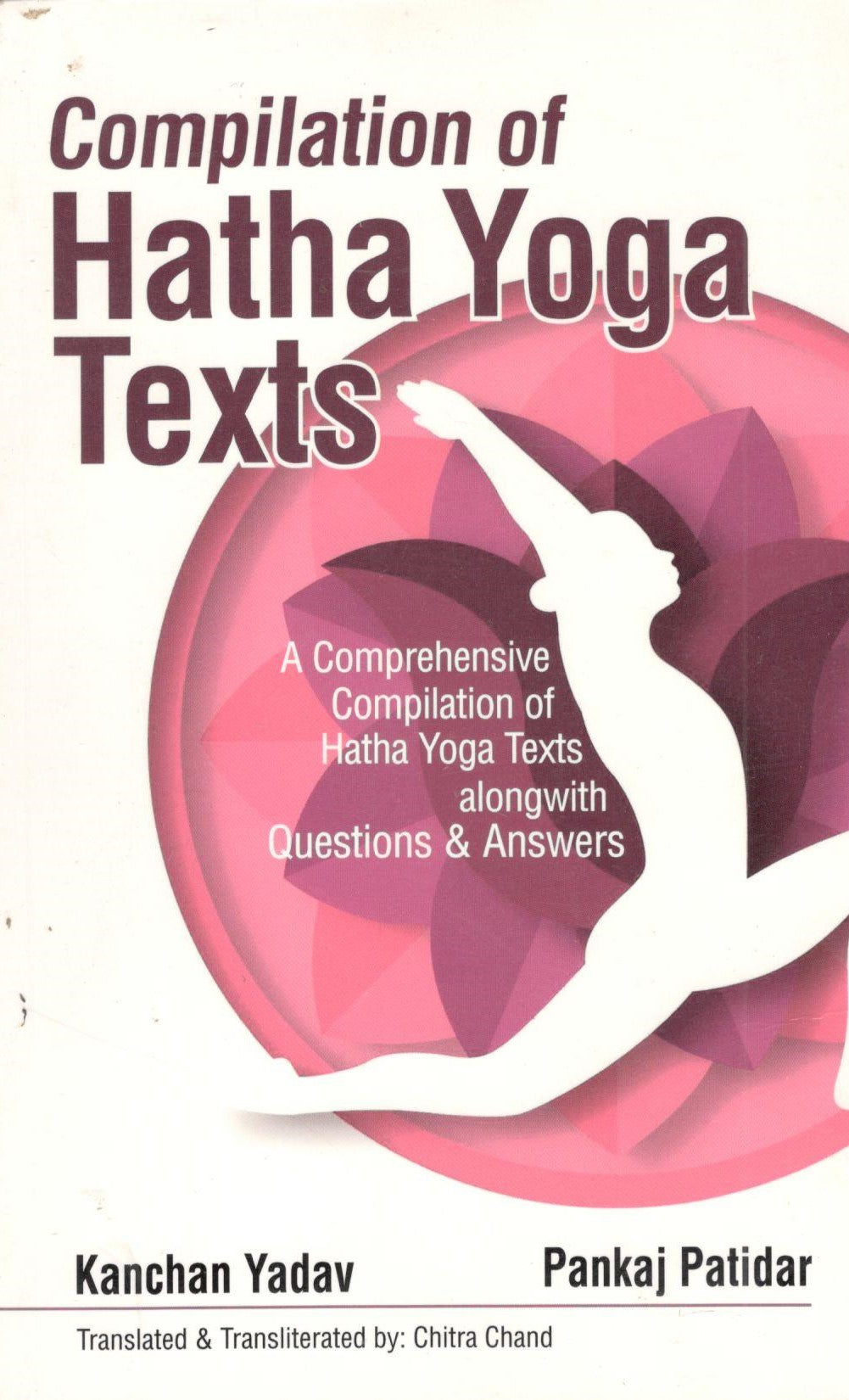 Compilation Of Hatha Yoga Texts by Pankaj Patidar