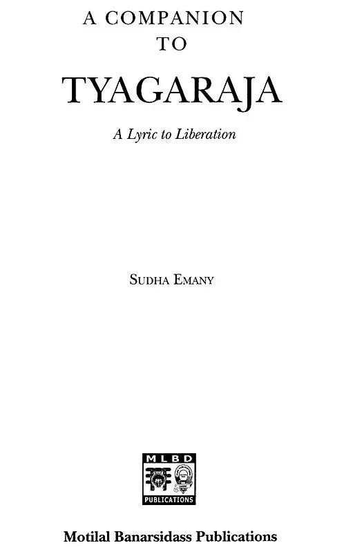 A Companion to Tyagaraja: Lyric to Liberation