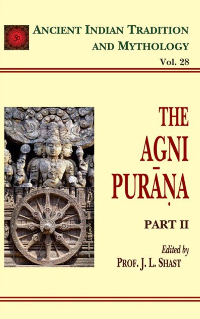 The Agni Purana 4 Parts in Set (AITM Vol. 27 & 30): Ancient Indian Tradition And Mythology