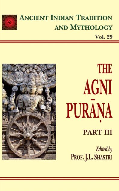 The Agni Purana 4 Parts in Set (AITM Vol. 27 & 30): Ancient Indian Tradition And Mythology