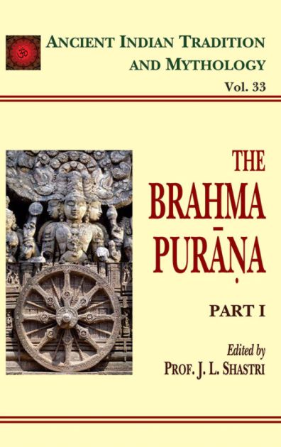 Brahma Purana Pt. 1 (AITM Vol. 33): Ancient Indian Tradition And Mythology