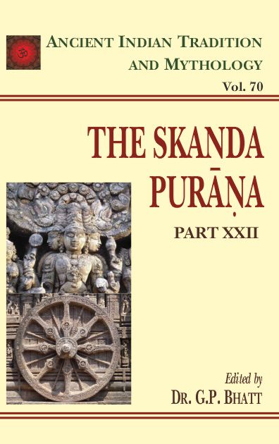 Skanda Purana Pt. 22 (AITM Vol. 70): Ancient Indian Tradition and Mythology