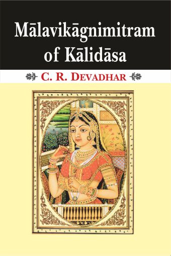 Malavikagrimitra of Kalidasa (Devadhar): (Text, Eng. Tr.) by C. R. Devadhar